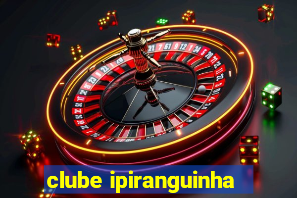 clube ipiranguinha